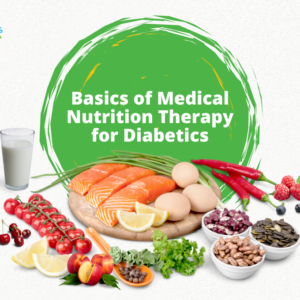 Basics of Medical Nutrition Therapy for Diabetics